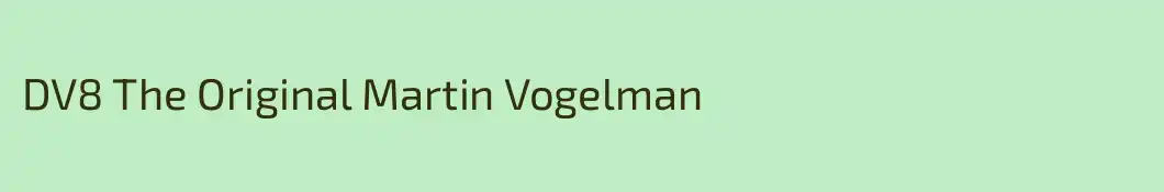 DV8 The Original Martin Vogelman